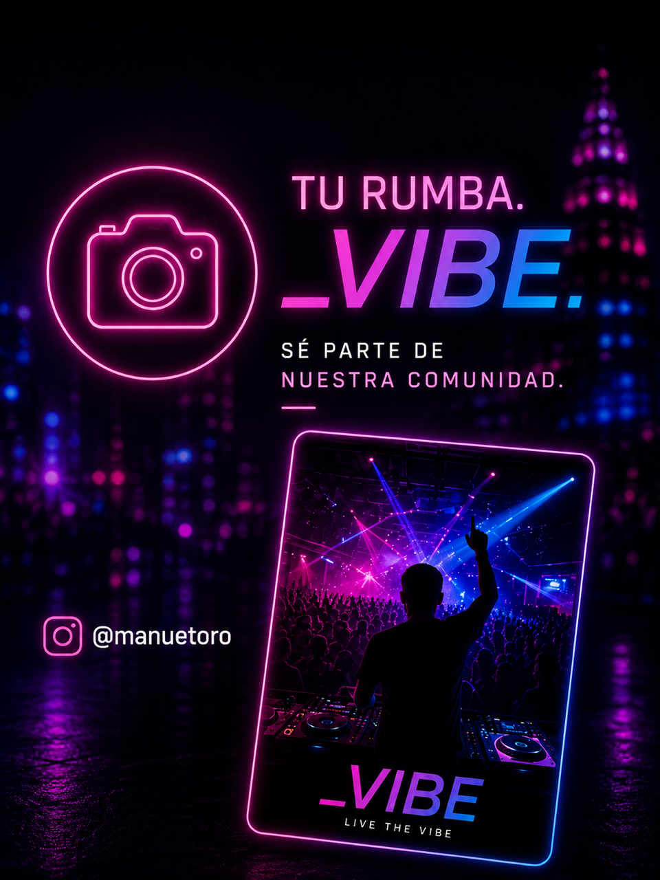 Tu rumba, _VIBE. Sé parte de nuestra comunidad — etiqueta a @manuetoro en Instagram